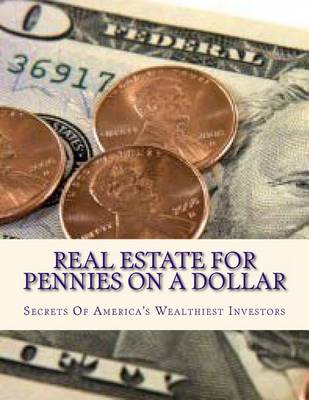 Cover of Real Estate For Pennies On A Dollar