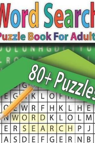 Cover of Word Search Puzzle Book For Adults 80+ Puzzles