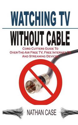 Book cover for Watching TV Without Cable