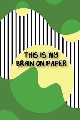 Cover of This Is My Brain On Paper