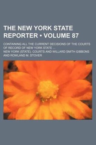 Cover of The New York State Reporter (Volume 87); Containing All the Current Decisions of the Courts of Record of New York State