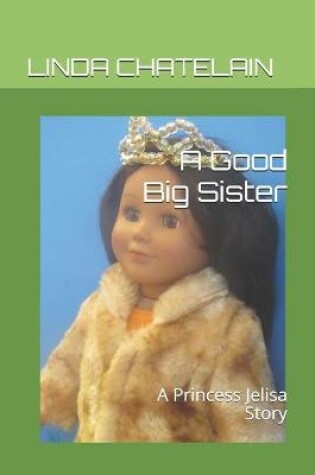 Cover of A Good Big Sister