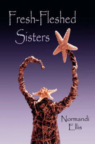 Cover of Fresh-Fleshed Sisters