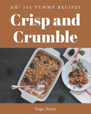 Book cover for Ah! 365 Yummy Crisp and Crumble Recipes