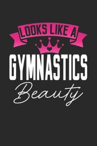 Cover of Looks Like a Gymnastics Beauty