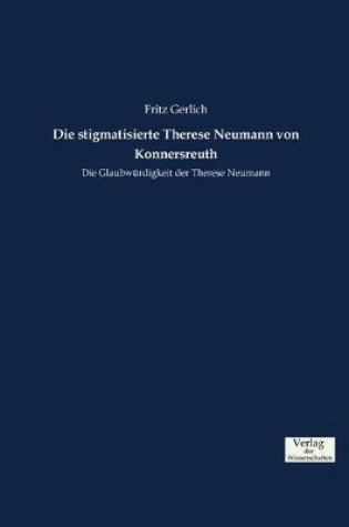 Cover of Die stigmatisierte Therese Neumann von Konnersreuth