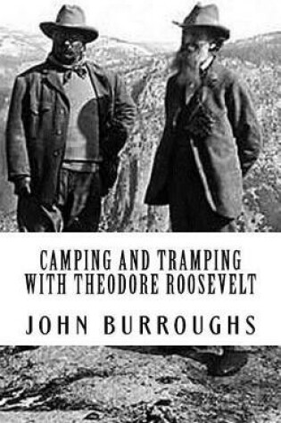 Cover of Camping and Tramping with Theodore Roosevelt (Illumination Publishing Edition)