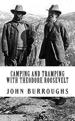 Book cover for Camping and Tramping with Theodore Roosevelt (Illumination Publishing Edition)