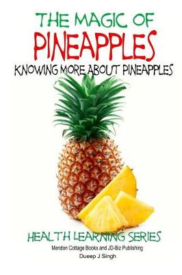 Book cover for The Magic of Pineapples - Knowing More About Pineapples