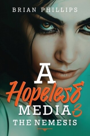 Cover of A Hopeless Media 3 - The Nemesis