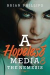 Book cover for A Hopeless Media 3 - The Nemesis