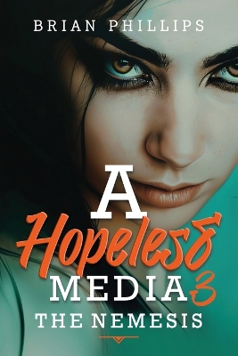 Cover of A Hopeless Media 3 - The Nemesis