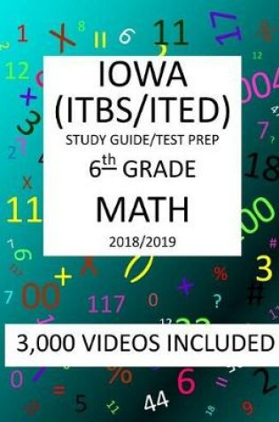 Cover of 6th Grade IOWA ITBS ITED, 2019 MATH, Test Prep