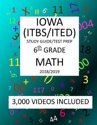 Book cover for 6th Grade IOWA ITBS ITED, 2019 MATH, Test Prep