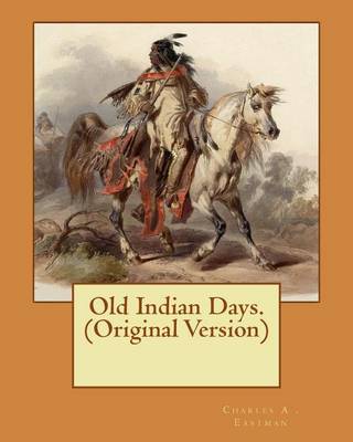 Book cover for Old Indian Days. (Original Version)
