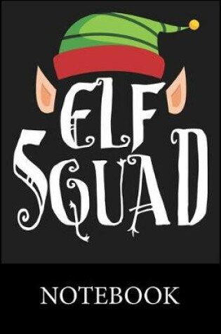 Cover of Elf Squad Christmas Notebook