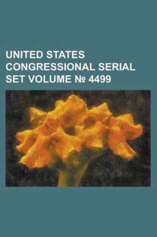 Cover of United States Congressional Serial Set Volume 4499