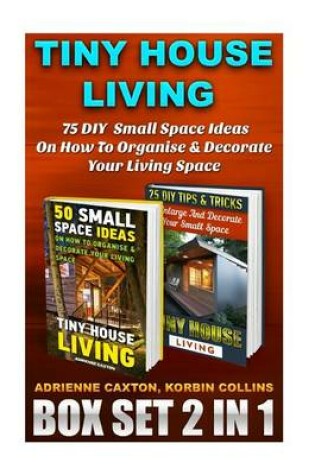 Cover of Tiny House Living Box Set 2 in 1