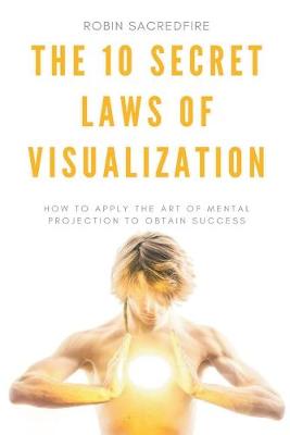 Book cover for The 10 Secret Laws of Visualization