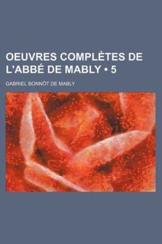 Cover of Oeuvres Completes de L'Abb de Mably (5)