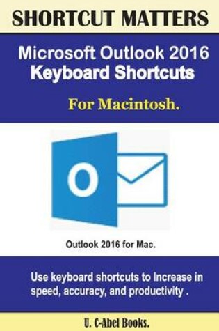 Cover of Microsoft Outlook 2016 Keyboard Shortcuts For Macintosh