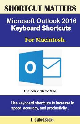 Book cover for Microsoft Outlook 2016 Keyboard Shortcuts For Macintosh