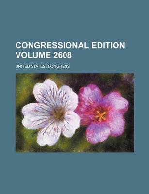 Book cover for Congressional Edition Volume 2608