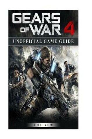 Cover of Gears of War 4 Unofficial Game Guide