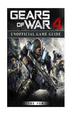 Book cover for Gears of War 4 Unofficial Game Guide