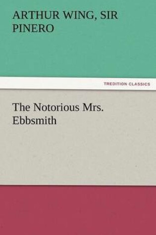 Cover of The Notorious Mrs. Ebbsmith