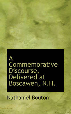 Book cover for A Commemorative Discourse, Delivered at Boscawen, N.H.