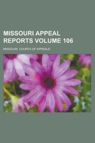 Cover of Missouri Appeal Reports Volume 106