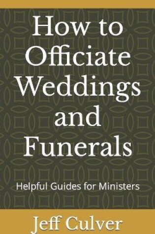 Cover of How to Officiate Weddings and Funerals