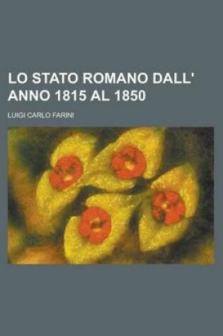 Cover of Lo Stato Romano Dall' Anno 1815 Al 1850