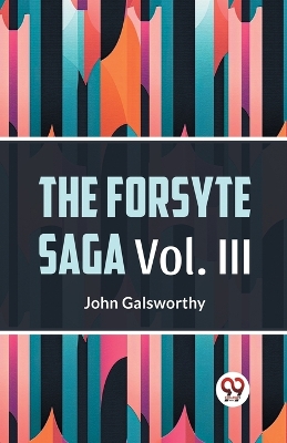Book cover for The Forsyte Saga Vol. lll