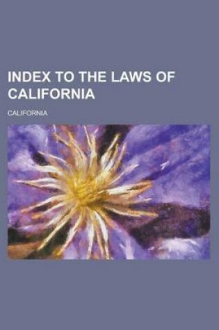 Cover of Index to the Laws of California