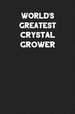 Cover of World's Greatest Crystal Grower