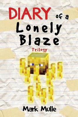 Book cover for Diary of a Lonely Blaze Trilogy (An Unofficial Minecraft Book for Kids Ages 9 - 12 (Preteen)