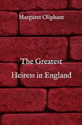 Cover of The Greatest Heiress in England