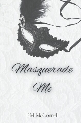 Cover of Masquerade Me