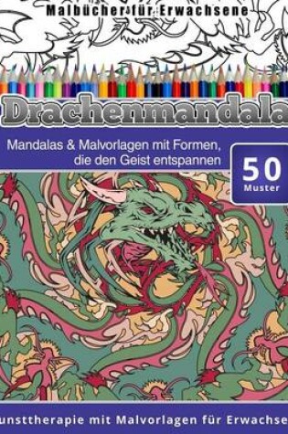 Cover of Malbucher fur Erwachsene Drachenmandala
