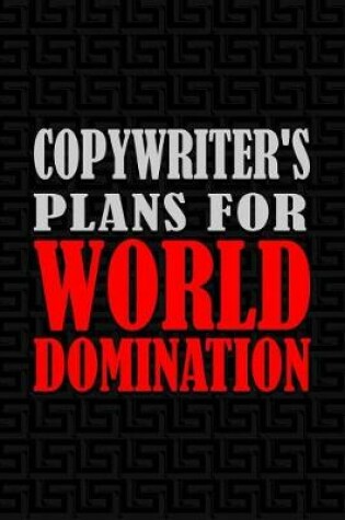 Cover of Copywriter's Plans for World Domination
