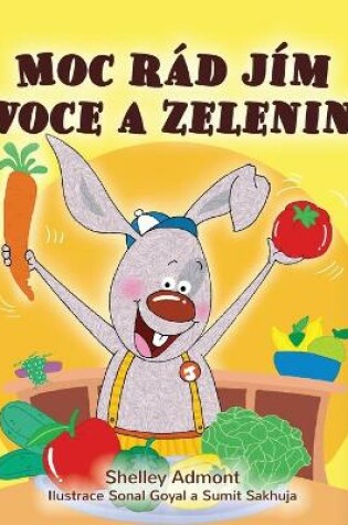 Cover of I Love to Eat Fruits and Vegetables (Czech Children's Book)