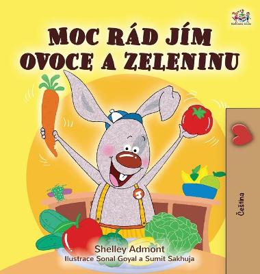 Cover of I Love to Eat Fruits and Vegetables (Czech Children's Book)