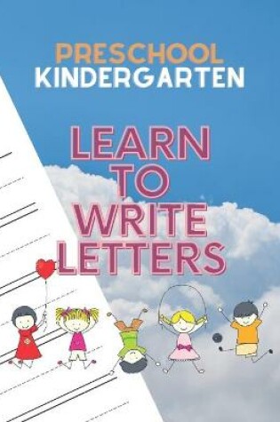 Cover of Preschool Kindergarten Learn To Write Letters