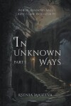 Book cover for In Unknown Ways