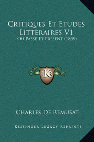 Cover of Critiques Et Etudes Litteraires V1