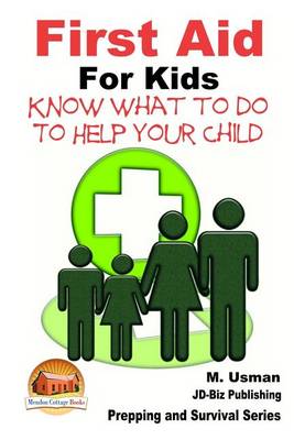 Book cover for First Aid for Kids - Know What To Do To Help Your Child