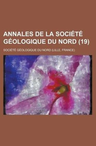 Cover of Annales de La Societe Geologique Du Nord (19)