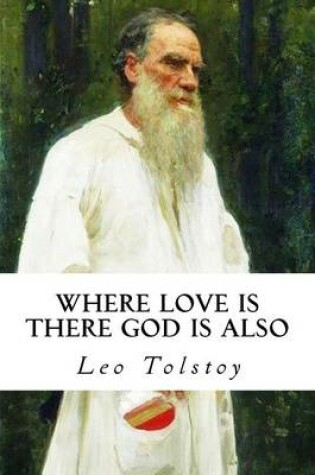 Cover of Where Love Is There God Is Also